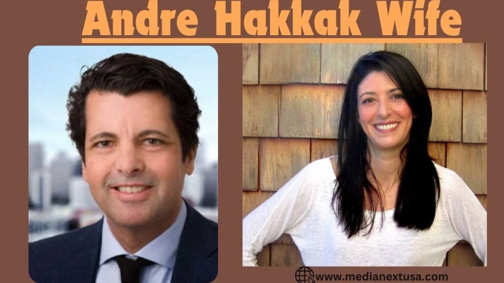 andre hakkak wife