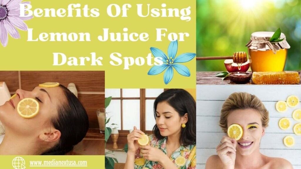 Benefits Of Using Lemon Juice For Dark Spots 