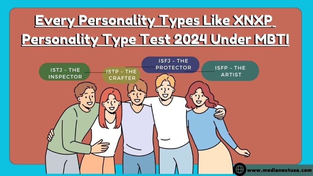 Every Personality Types Like XNXP Personality Type Test 2024 Under MBTI