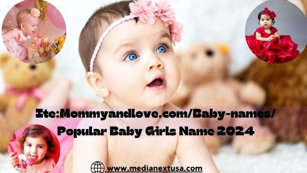 Ite:Mommyandlove.com/Baby-names/  Popular Baby Girls Name 2024